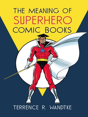 cover image of The Meaning of Superhero Comic Books